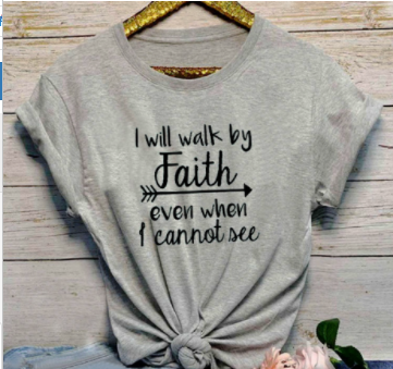 I Walk by Faith T-Shirt