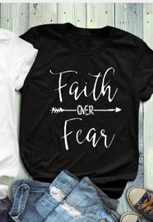 Faith Over Fear T-Shirt for Men and Women