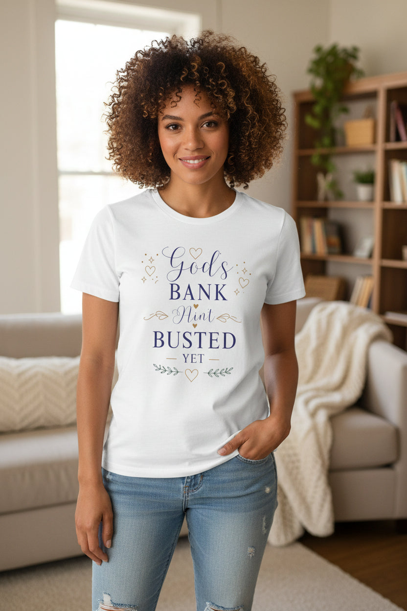 Women's God's Bank Ain't Busted Yet Graphic T-Shirt — Faith-Inspired Casual Top