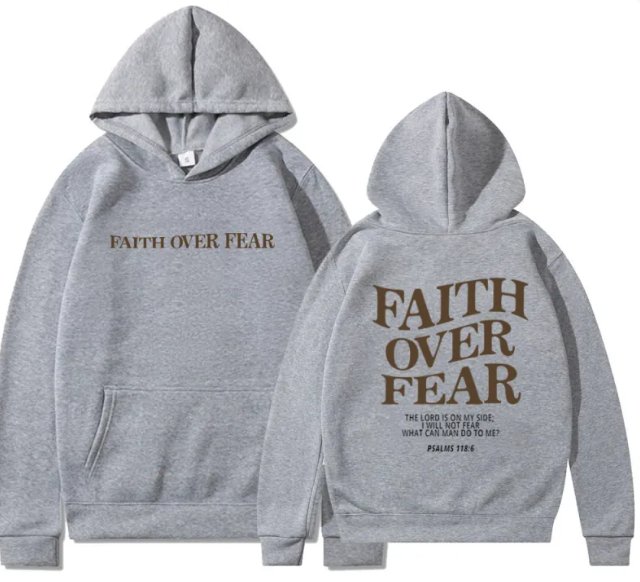 Faith Over Fear Sweatshirt Hoodie
