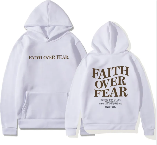 Faith Over Fear Sweatshirt Hoodie