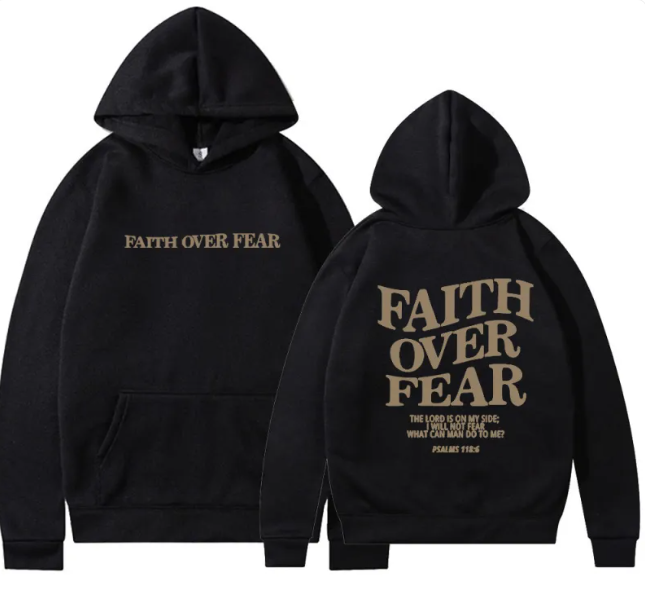 Faith Over Fear Sweatshirt Hoodie