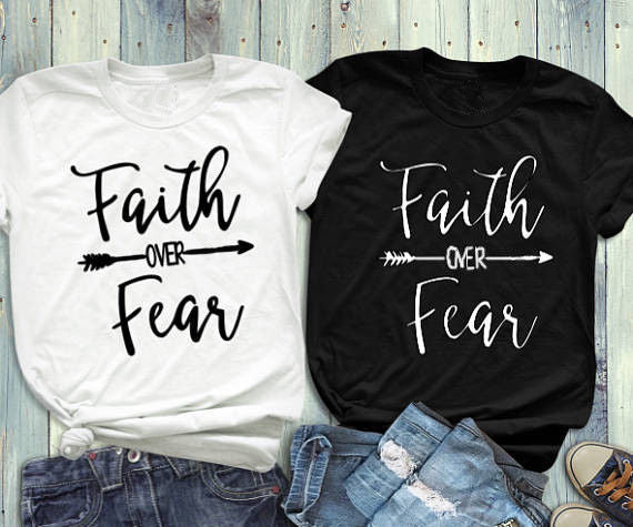 Faith Over Fear T-Shirt for Men and Women