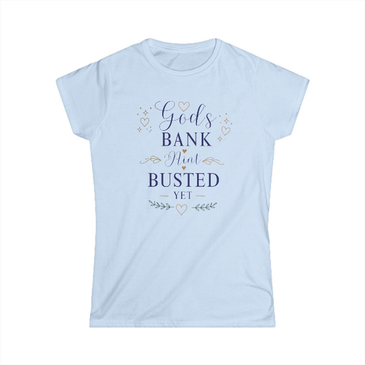 Women's God's Bank Ain't Busted Yet Graphic T-Shirt — Faith-Inspired Casual Top
